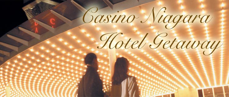 Stay & Play with the Casino Niagara Hotel Getaway