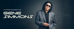 An Intimate Conversation with Gene Simmons LIVE at Scotiabank Centre