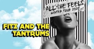 Fitz and the Tantrums PRESENT "ALL THE FEELS WINTER TOUR 2020"