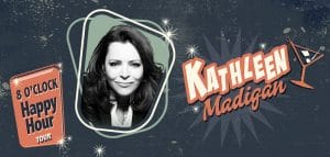 Kathleen Madigan 8 O'CLOCK HAPPY HOUR TOUR